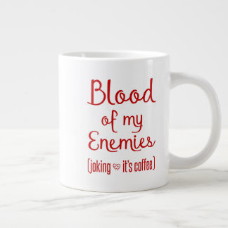 Blut meiner Feinde Sarcastic Kaffee Lover Geschenk Jumbo-Tasse