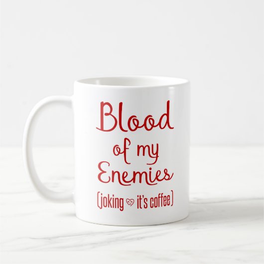 Blut meiner Feinde Sarcastic Kaffee Lover Geschenk Kaffeetasse (Links)