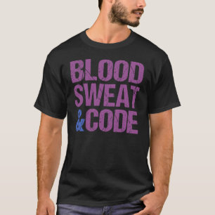 Blut-Schweiß u. Code T-Shirt