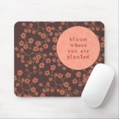 Blüte, in der Sie gepflanzt werden Mousepad (Mit Mouse)