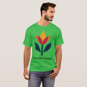 "Blüte mit Stärke." T-Shirt (Vorne ganz)