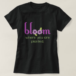Blüte, wo Sie gepflanzte inspirierend Dunkelheit T-Shirt