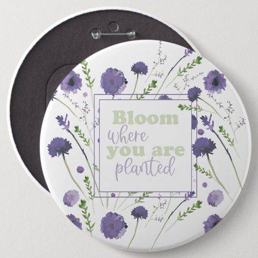 Blüte, wo Sie gepflanzte violette Blumen sind Button (Vorne & Hinten)