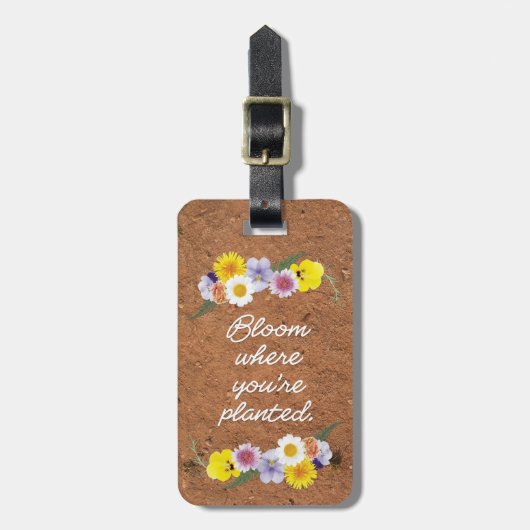 Blüte, wo Sie gepflanztes inspirierend sind Gepäckanhänger (Vorderseite vertikal)