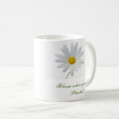 Blüte, wo Sie gepflanztes Tassenbild sind Kaffeetasse (VorderseiteRechts)