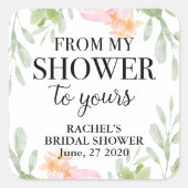 Blütenblume Von meiner Dusche zu Ihrem Brautparty Quadratischer Aufkleber (Vorderseite)