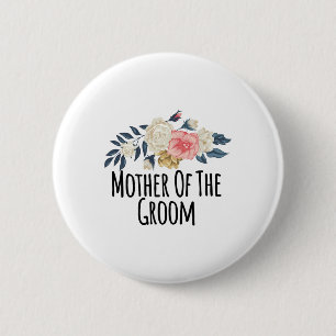 Blütenmütterliche Blume Funny Mother of the Groom  Button
