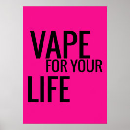 Blütenrosa schwarze Vape für Ihr Lebenspenster Poster