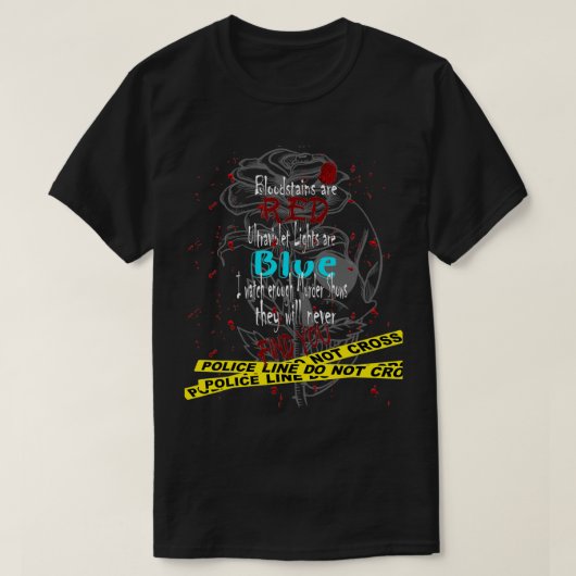 Blutflecken sind rote ultraviolette Lichter sind b T-Shirt (Design vorne)