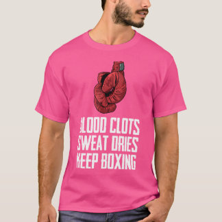 Blutgerinnsel Sweat Dries Behalte Boxing Gloves Ge T-Shirt
