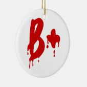 Blutgruppe B+ Positiv #Horror Hospital Keramikornament (Rechts)