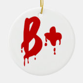 Blutgruppe B+ Positiv #Horror Hospital Keramikornament (Vorne)