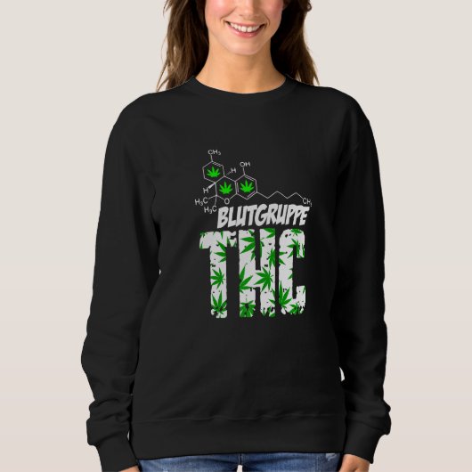 Blutgruppe Thc Grass Weed Kiffen Bud Druffi Tripp Sweatshirt (Vorderseite)