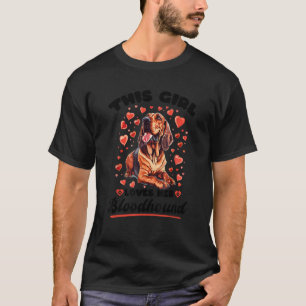 Bluthund-Hunderasse Dieses Mädchen liebt ihren Blu T-Shirt
