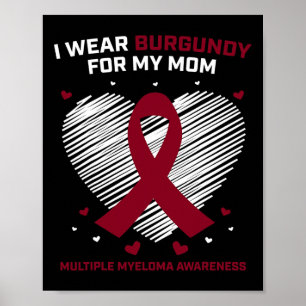 Blutkrebs I trage Burgundy-Mama Multiples Myelom Poster