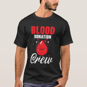 Blutspende Crew Spender Tag Phlebotomie Blut Don T-Shirt
