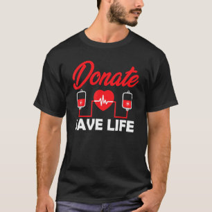 Blutspender Phlebotomy Kit Spende Rett Leben Don T-Shirt