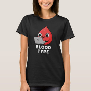 Bluttyp Funny Blood Drop Pun Dark BG T-Shirt