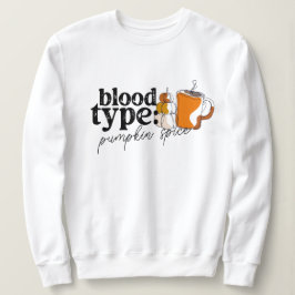 Bluttyp Kaffeepulkenkürbiskuchen Halloween Sweatshirt