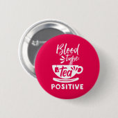 Bluttyp Tee Positive Funny Tee Lover Puns Button (Vorne & Hinten)