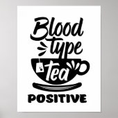 Bluttyp Tee Positive Funny Tee Lover Puns Poster (Vorne)