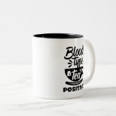 Bluttyp Tee Positive Funny Tee Lover Puns Zweifarbige Tasse (VorderseiteRechts)