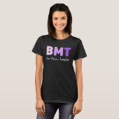 BMT Nurse Bone Marrow Transplant Nurse Emergency N T-Shirt (Vorne ganz)