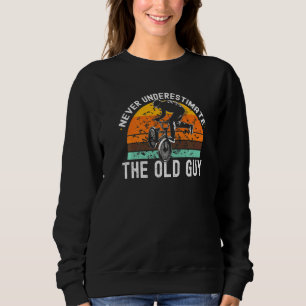 BMX Bike Bicycle Nie den alten Typ unterschätzen Sweatshirt