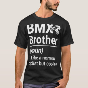 BMX Bruder Noul wie ein normaler Radfahrer, aber C T-Shirt