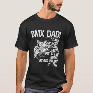 Bmx Dad Coach Sponsor Mechanic Driver (on back) T-Shirt