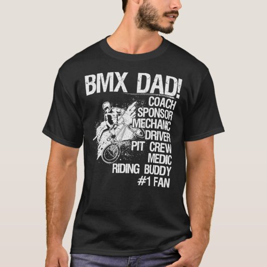 Bmx Dad Coach Sponsor Mechanic Driver T-Shirt (Vorderseite)