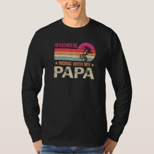 BMX Iu2019d fahren lieber mit meinem Papa Vintag T-Shirt