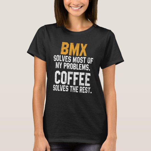 BMX löst meine Probleme Kaffee Downhill-Rennrad T-Shirt (Vorderseite)