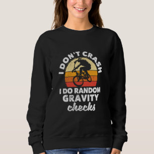 BMX Mountain Biking Ich stürbe nicht ab, ich tue R Sweatshirt