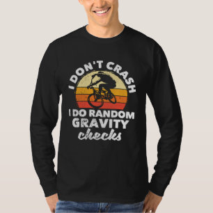 BMX Mountainbiken Ich stürze nicht Ich mache zufäl T-Shirt