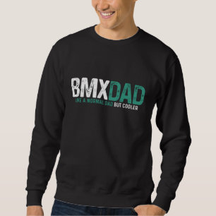 BMX Vater Fahrrad Fahrrad Fahrrad Fahrrad Witziger Sweatshirt