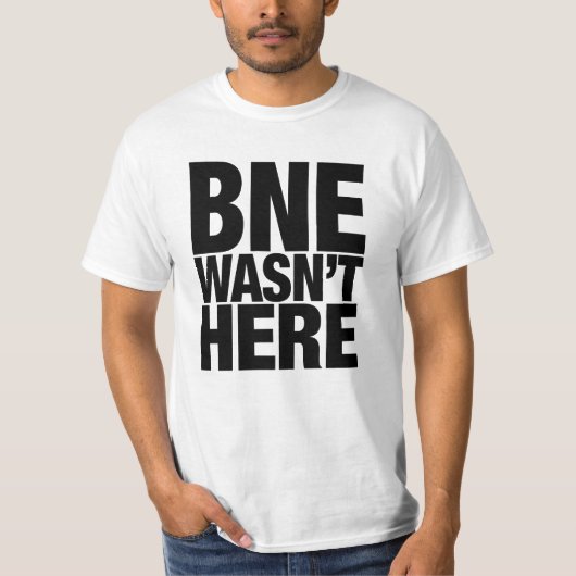 BNE war nicht hier T-Shirt (Vorderseite)