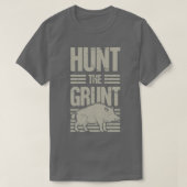Boar Junting Wild Hog Hunter Grunt Funny T-Shirt (Design vorne)