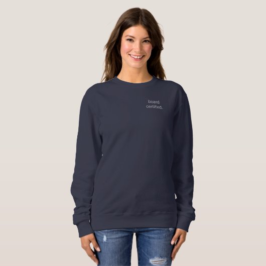 board certified medical profession sweatshirt (Vorne ganz)
