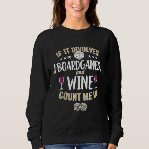 Board Game beinhaltet Boardgames und Wine Count Me Sweatshirt
