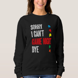 Board Game Sorry, dass ich nicht abends spielen ka Sweatshirt