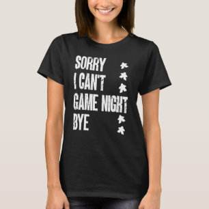 Board Game Sorry, dass ich nicht spielen kann Nach T-Shirt