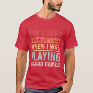 Board Games Sorry für das, was ich sagte Retro T-Shirt