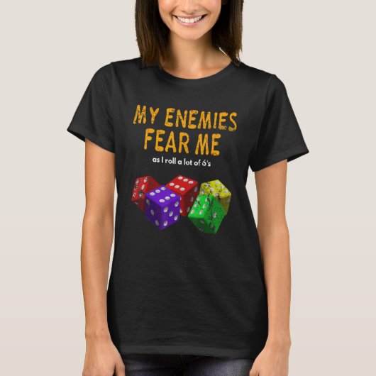 Board gaming Wargaming Fear Me I Roll 6's Distress T-Shirt (Vorderseite)