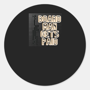 Board Man erhält bezahlte Grafik Runder Aufkleber