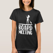 Board Meeting Paddling Women Paddle Boarding Lov T-Shirt (Vorderseite)