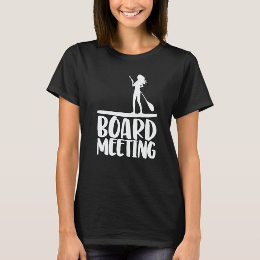 Board Meeting Paddling  Women Paddle Boarding Love T-Shirt (Vorderseite)