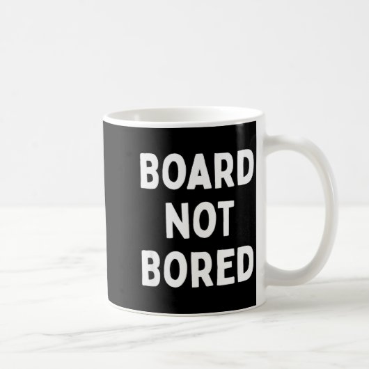 Board Not Bored Funny Board Game Geek Quote Nerdy Kaffeetasse (Rechts)