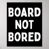 Board Not Bored Funny Board Game Geek Quote Nerdy Poster (Vorne)