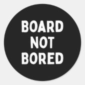 Board Not Bored Funny Board Game Geek Quote Nerdy Runder Aufkleber (Vorderseite)